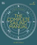 The Complete Sailing Manual - Sleight Steve
