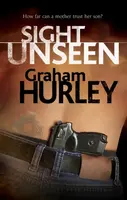 Sight Unseen - Graham Hurley