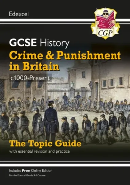 GCSE History Edexcel Topic Revision Guide - Crime and Punishment in Britain, c1000-Present - CGP Books