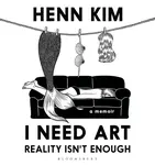 I Need Art, Reality is Not Enough