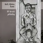 Tři kruté příběhy