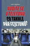 Nudíte se u telefonu, co takhle pár fejetonů?
