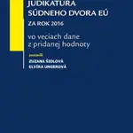 Judikatúra Súdneho dvora EÚ za rok 2016