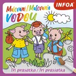 Malování/Maľovanie vodou Tři prasátka/Tri prasiatka