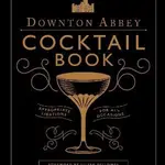 The Official Downton Abbey Cocktail Book