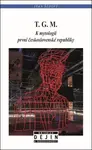 T.G.M. K mytologii první československé republiky