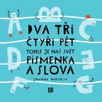 Dva tři čtyři pět Tohle je náš svět Písmenka a slova