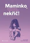 Maminko, nekřič!