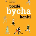 Pozdě bycha honiti