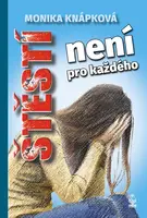 Štěstí není pro každého