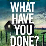 What Have You Done?