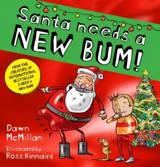 Santa Needs a New Bum! (PB) - Dawn McMillan