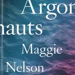 The Argonauts - Maggie Nelson