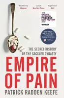 Empire of Pain : The Secret History of the Sackler Dynasty - Patrick Radden Keefe