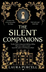 The Silent Companions - Laura Purcell