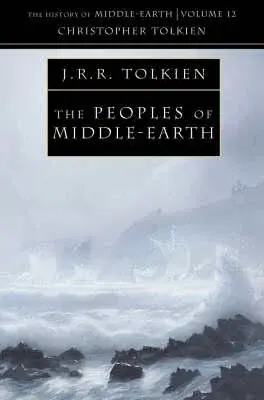 The Peoples of Middle-earth - J. R. R. Tolkien, Christopher Tolkien