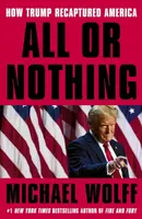 All or Nothing - Michael Wolff