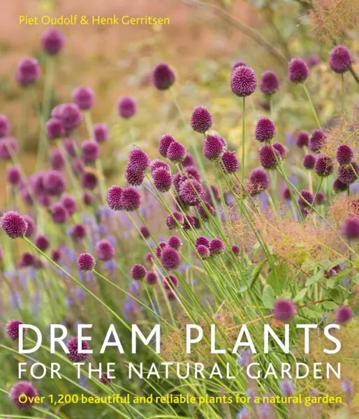 Dream Plants for the Natural Garden - Oudolf Piet, Henk Gerritsen