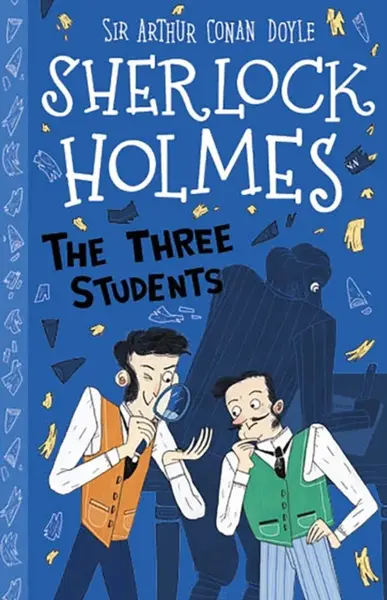 The Three Students (Easy Classics) - Sir Arthur Conan Doyle, Stephanie Baudet