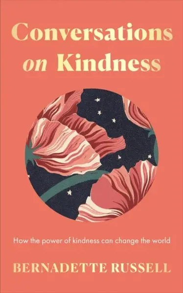 Conversations on Kindness - Bernadette Russell