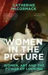 Women in the Picture - McCormack Catherine