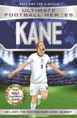 Ultimate Football Heroes: Kane (Goal Machines 4) - Ultimate Football Heroes, Matt Oldfield Ltd