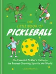 The Little Book of Pickleball - Laura Francis