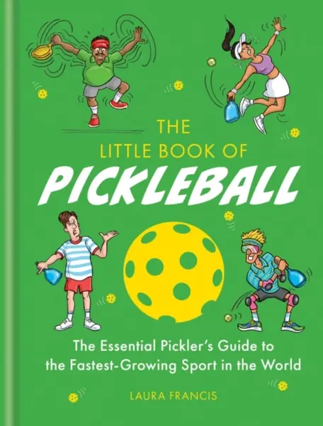 The Little Book of Pickleball - Laura Francis