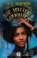 The Hatter's Daughter - W.A. Simpson
