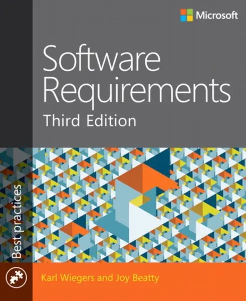 Software Requirements - Joy Beatty, Karl Wiegers