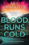 Blood Runs Cold - Neil Lancaster