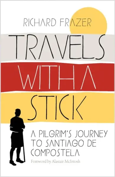 Travels With a Stick - Richard Frazer