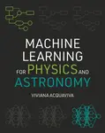 Machine Learning for Physics and Astronomy - Viviana Acquaviva