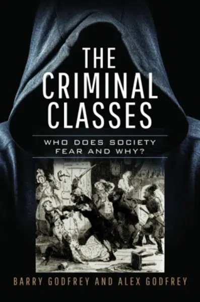 The Criminal Classes - Alexandra Godfrey, Barry Godfrey