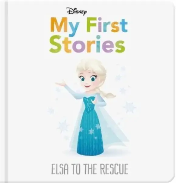 Disney My First Stories: Elsa to the Rescue - Walt Disney