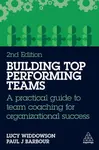 Building Top-Performing Teams - Lucy Widdowson, Paul J Barbour