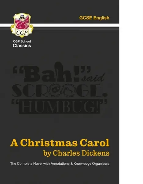 A Christmas Carol - The Complete Novel with Annotations and Knowledge Organisers - Charles Dickens