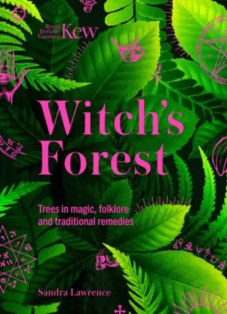 Witch's Forest - Lawrence Sandra, Royal Botanic Gardens Kew