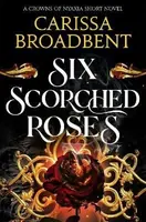 Six Scorched Roses - Carissa Broadbent