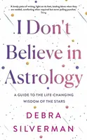 I Dont Believe in Astrology - Debra Silvermanová