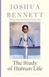 The Study of Human Life - Joshua Bennett