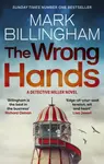 The Wrong Hands - Mark Billingham