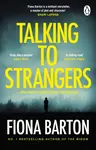 Talking to Strangers - Fiona Barton