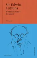 Sir Edwin Lutyens - Clive Aslet