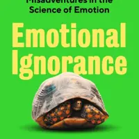 Emotional Ignorance - Dean Burnett