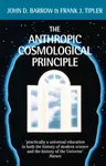 The Anthropic Cosmological Principle - John D. Barrow, Frank J.  Tipler