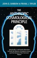 The Anthropic Cosmological Principle - John D. Barrow, Frank J.  Tipler