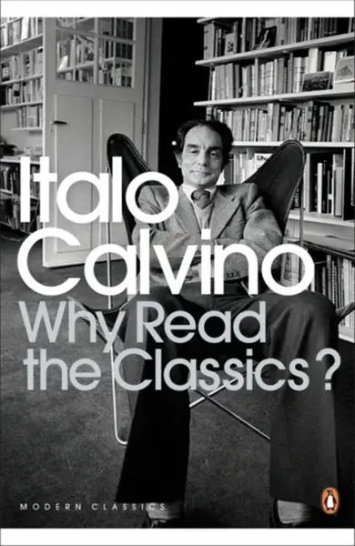 Why Read the Classics? - Italo Calvino