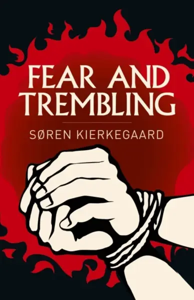 Fear and Trembling - SÃ¸ren Kierkegard