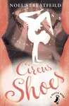 Circus Shoes - Noel Streatfeild